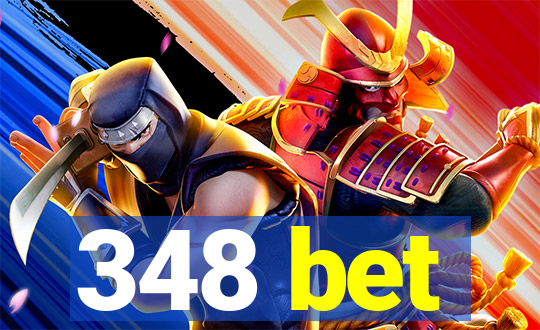 348 bet